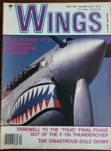 Wings Magazin April, 1983 P-40 Story OPartt II Tomahawks Thunderchief Curtiss - Bild 1 von 7