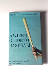 A Wife's Guide to Baseball by Charlene Gibson and Michael Rich 1st/HC/DJ - Imagen 1 de 2