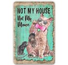 Funny Cat Sign - Not My House Not My Mouse - Handmade 8"x12" cats mice aluminum