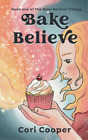 Cori Cooper Bake Believe (Taschenbuch)