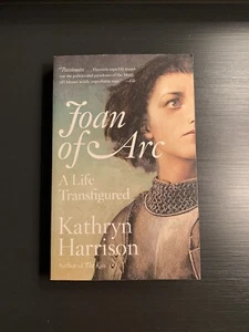 Joan of Arc : A Life Transfigured by Kathryn Harrison (2015, Trade Paperback) - Imagen 1 de 4