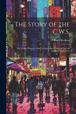 The Story of the C.W.S.; the Jubilee History of the Co-operative Wholesale Socie