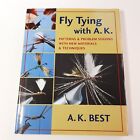Fly Tying with A. K. Patterns & Problem Solving with New Materials by A. K. Best