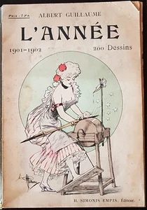 L'ANNEE 1901-1902. ALBERT GUILLAUME. 200 Dessins inedits. Simonis empis Editeur - Imagen 1 de 10