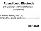 Ellman B2D- Round Loop Electrode -Twenty-Five (25) Single-Use Disposable