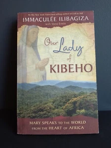 OUR LADY OF KIBEHO ( paperback by Immaculee Ilibagiza w/ Steve Erwin) - Picture 1 of 4
