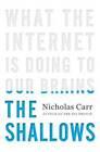 The Shallows: What the Internet Is Doing to Our Brains - Hardcover - GOOD