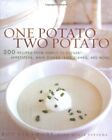 One Potato, Two Potato: 300 Recipes from Simple to Elegant-... by Stevens, Molly