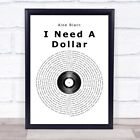 I Need A Dollar Vinyl Schallplatte Song Textdruck