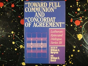 Toward Full Communion and Concordat Lutheran-Episcopal Dialogue Ser 3 Book TPB - Picture 1 of 3