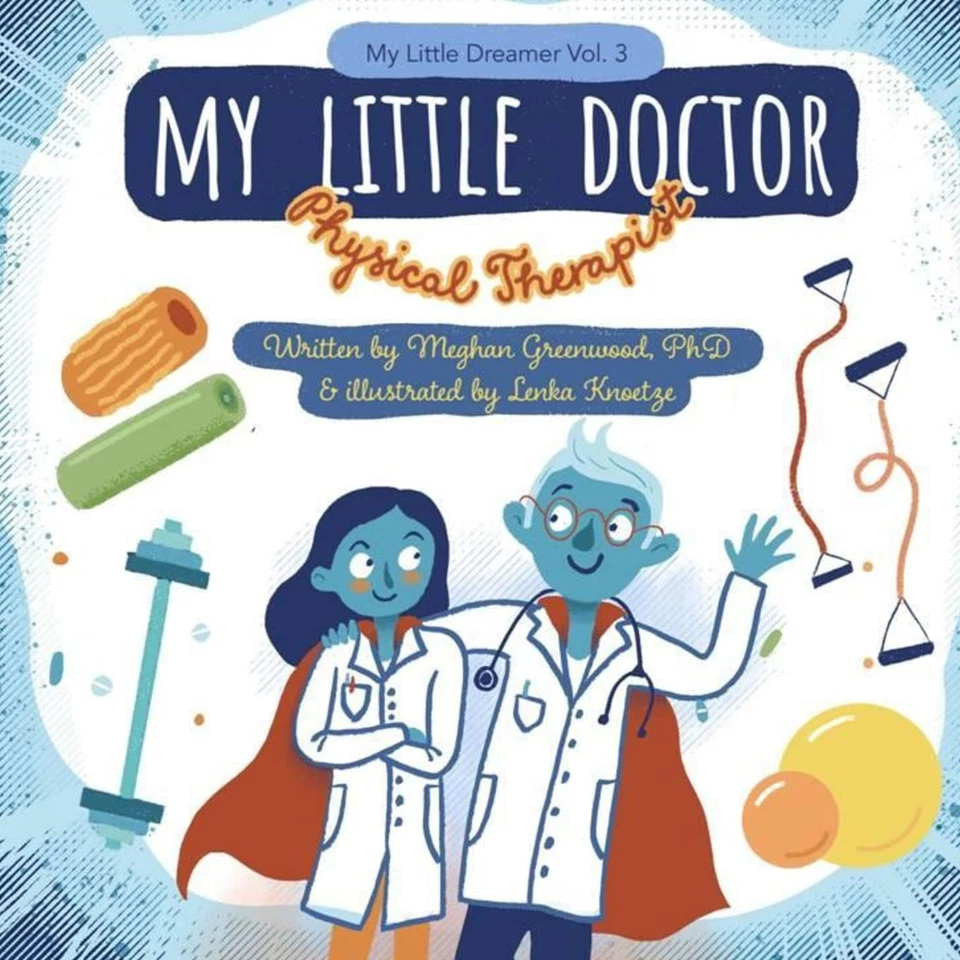 Meghan Greenwoo My Little Doctor: Physical Therapy: Volu (Paperback) (UK IMPORT) - Image 1 of 1