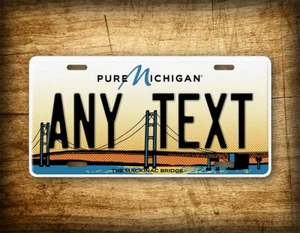 Custom Text Michigan Mackinac Bridge State License Plate MI Tag Novelty Replica - Picture 1 of 8