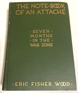 1915 The Note-Book of an Attache: 7 Months in the War Zone HC WW1 WWI - Picture 1 of 12