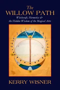 The Willow Path,witchcraft.grimoire,goetia,occult,metaphysical,folklore,spells - Picture 1 of 2