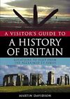 A Visitors Guide To A History Of Britain, Davidson, Martin P., Used; Very Good B