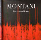 Matteo Montani. Racconto rosso A tale of red. Fabio Sargentini. 2016. .