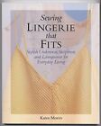 Sewing Lingerie That Fits: Stylish Underwear, Sleepwear and Loungewear for E...