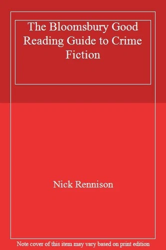 The Bloomsbury Good Reading Guide to Crime Fiction,Nick Rennison - Image 1 of 1