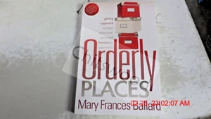 Orderly Places: Getting Organized to Enjoy More Time, Space and Freedom in... - Imagen 1 de 4