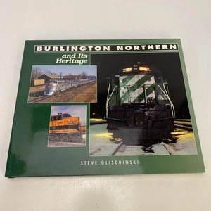 Burlington Northern and its Heritage von Steve Glischinski mit Schutzumschlag - Bild 1 von 8