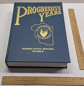 PROGRESSIVE YEARS - MADISON COUNTY, MONTANA - VOL II - illustrated hardback BOOK - Bild 1 von 16