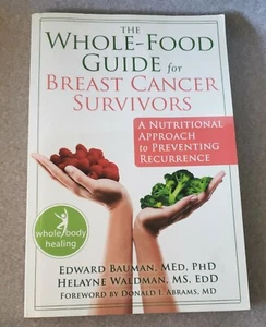 The Whole-Food Guide for Breast Cancer Survivors: A Nutritional Approach SIGNED - Picture 1 of 6