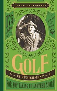 Golf Is Punishment for Not Taking Up Another Sport (Perret's Joke Book): 175 Jok