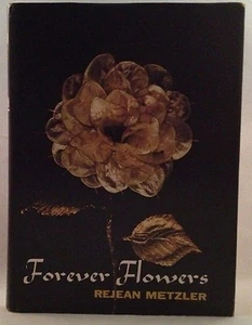Forever Flowers Rejean Metzler Signed Book Autographed 1972 Vintage 72-37215 - Picture 1 of 6