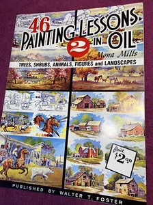 Walter T. Foster "46 Painting Lessons in Oil" by Mona Mills PT19 - Picture 1 of 5