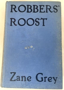 Robbers' Roost Zane Grey 1932 ed 2nd printing Grosset & Dunlap Book Western - Picture 1 of 11