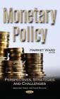 Monetary Policy Perspectives, Strategies  Challeng