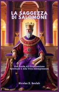 La Saggezza Di Salomone: Una Guida All'illuminazione Spirituale e Alla Vera Adem - Picture 1 of 1