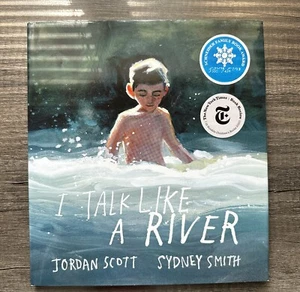 I Talk Like a River by Jordan Scott & Sydney Smith (2020, Hardcover) - Bild 1 von 8