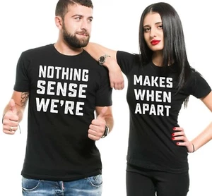 Couples Shirts Matching Shirts Nothing Make Sense When We're Apart Couple Shirts - Picture 1 of 2