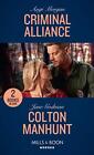 Criminal Alliance / Colton Manhunt: Criminal Alliance / Colto... by Godman, Jane