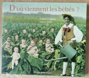 D'ou viennent les bébés C CODINA & L JAFFE éd du Rouergue 2002 - Bild 1 von 6