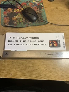It’s really weird being the same age as old people bummer Sticker - Bild 1 von 3