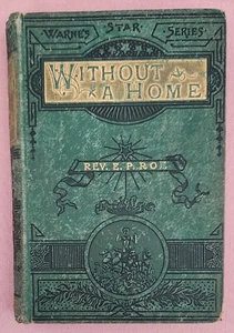Without a Home by Edward Payson Roe, Hardcover, circa 1900 - Picture 1 of 12
