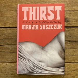 Thirst A Novel by Marina Yuszczuk Hardcover Book New Hardback DJ First Printing - Picture 1 of 6