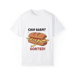 Funny Unisex T-Shirt - Chip Barm? Sorted! - Perfect Gift for Food Lovers, Casual - Picture 1 of 63