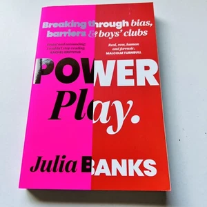 Power Play: Breaking Through Bias, Barriers & Boys' Clubs by Julia Banks PB 2021 - Picture 1 of 9