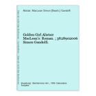 Golden Girl Alistair MacLean's: Roman. ; 3828902006 Simon Gandolfi. Alistair und