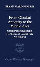 From Classical Antiquity to the Middle Ages: Urban Public Building in Northern a