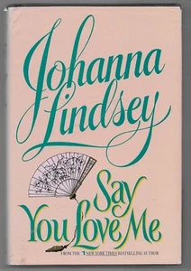 Say You Love Me by Johanna Lindsey BCE - Bild 1 von 3