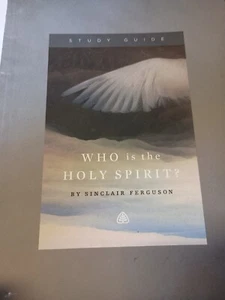 Who Is the Holy Spirit? Study Guide by Sinclair Ferguson (2012, PB) L2 - Picture 1 of 1