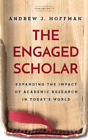 Andrew J. Hoffman The Engaged Scholar (Poche)