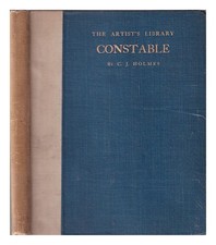 HOLMES, C. J. (CHARLES JOHN) (1868-1936) Constable / by C.J. Holmes 1901 Hardcov