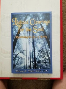 Lighted Clearings for the Soul : Reclaiming the Joy of Living by William R. Yode - Picture 1 of 2