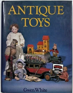 Antique Toys and Their Background Reference Book by Gwen White - Imagen 1 de 3