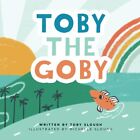 Toby Slough Toby The Goby (Paperback)